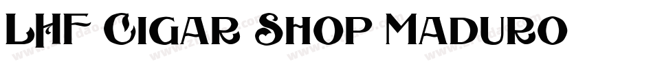 LHF Cigar Shop Maduro字体转换